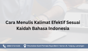 Cara Menulis Kalimat Efektif Sesuai Kaidah Bahasa Indonesia agar Tulisan Lebih Jelas dan Profesional