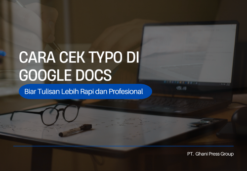 Cara Cek Typo Menggunakan Google Docs