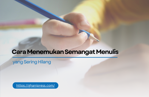 Cara Menemukan Semangat Menulis yang Sering Hilang