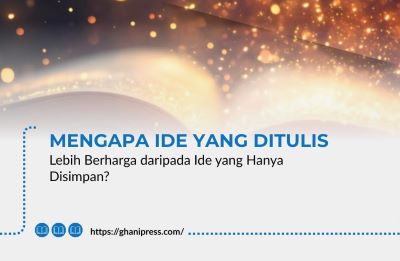 Mengapa Ide yang ditulis