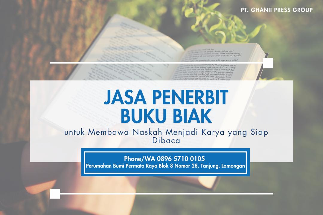 Jasa Penerbit Buku Biak untuk Membawa Naskah Menjadi Karya yang Siap Dibaca