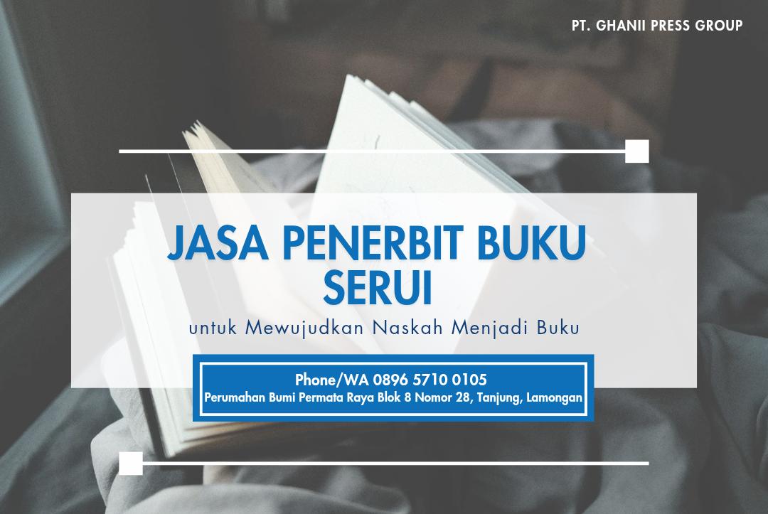 Jasa Penerbit Buku Serui untuk Mewujudkan Naskah Menjadi Buku
