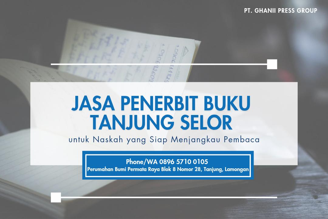 Jasa Penerbit Buku Tanjung Selor untuk Naskah yang Siap Menjangkau Pembaca