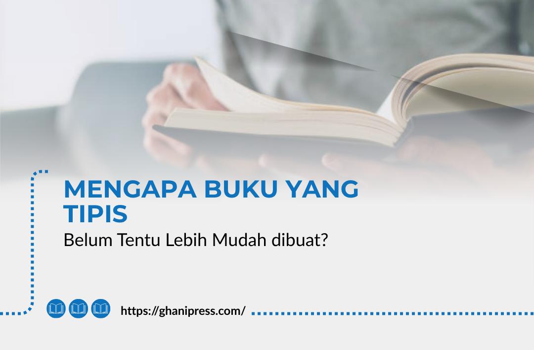 Mengapa Buku yang Tipis Belum Tentu Lebih Mudah Dibuat?
