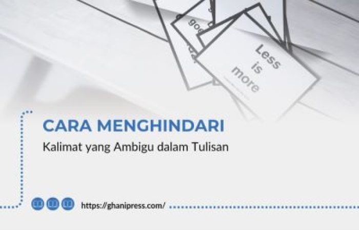 Cara Menghindari Kalimat Ambigu