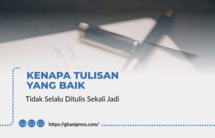 Kenapa Tulisan yang Baik